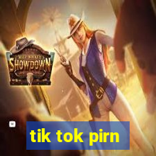 tik tok pirn